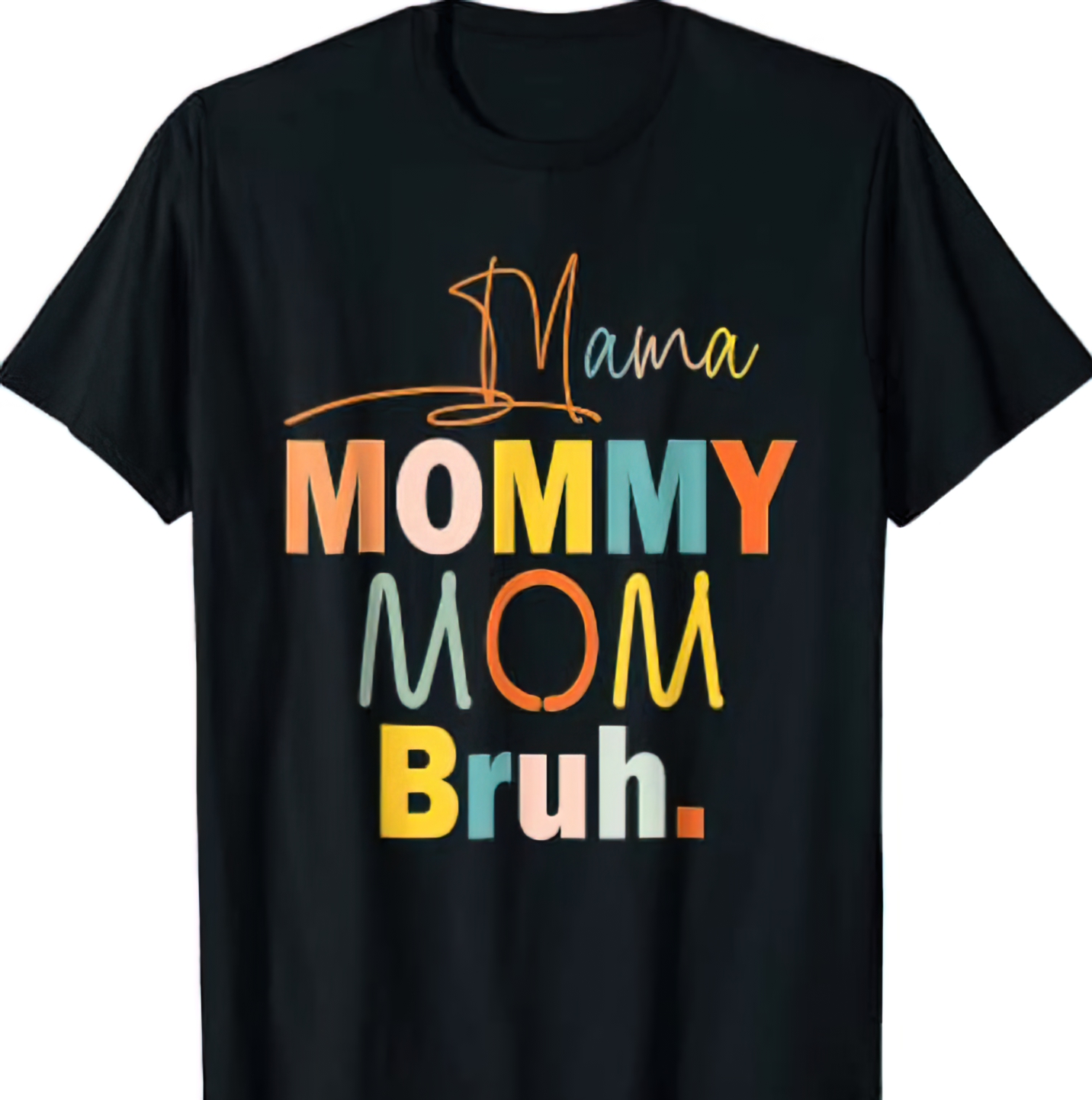Mama mommy mom bruh shirt - Endastore.com