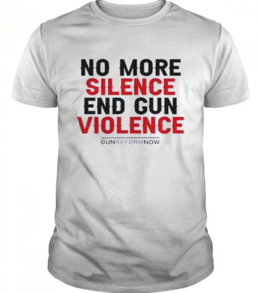 No more Silence end gun violence shirts
