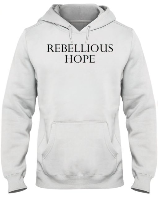 Rebellious hope hoodie1 1 Rebellious hope hoodie