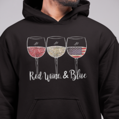 Red wine blue 4th of July wine red white blue wine glasses hoodie Red wine and blue 4th of July wine glasses shirt