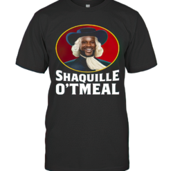 Shaquille Otmeal shirt