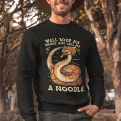 Snake well boop my snoot and call me a noodle sweatshirt