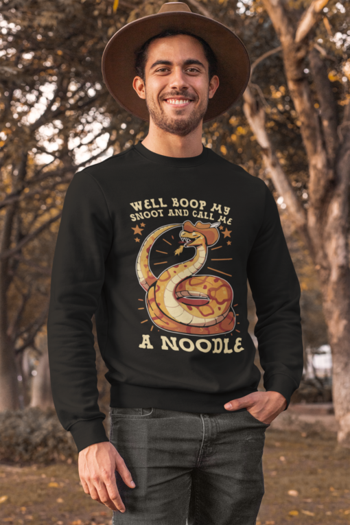 Snake well boop my snoot and call me a noodle sweatshirt