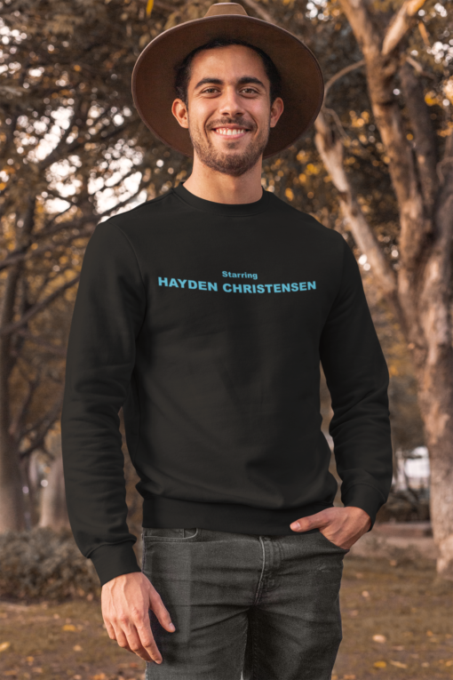 Starring Hayden christensen sweatshirt Starring Hayden Christensen shirt