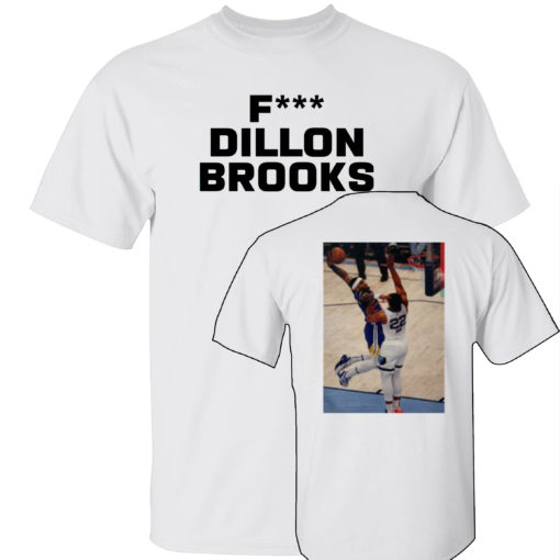 fck dillon brooks shirt F*ck Dillon Brooks shirt