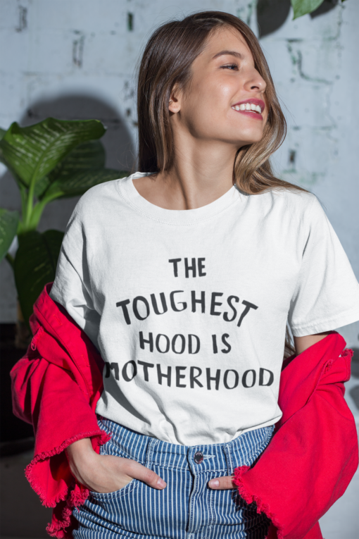 The toughest hood is motherhood t-shirt