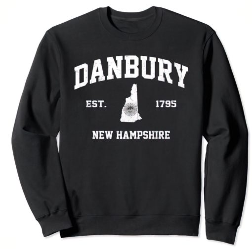 Danbury New Hampshire est 1795 sweatshirts