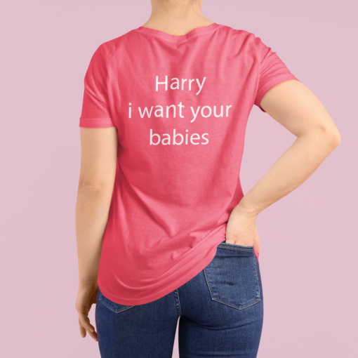 Harry I want your babies t-shirt