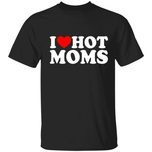 I LOVE HOT MOM BLACK SHIRT 1 1 I love hot Moms shirt