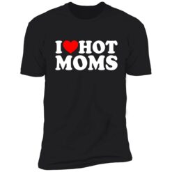 I LOVE HOT MOM BLACK SHIRT 5 1 I love hot Moms shirt