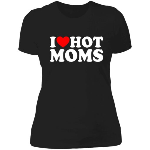 I LOVE HOT MOM BLACK SHIRT 6 1 I love hot Moms shirt