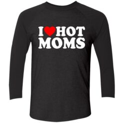 I LOVE HOT MOM BLACK SHIRT 9 1 I love hot Moms shirt