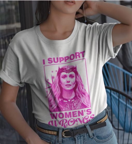 I support women's wrongs shirts