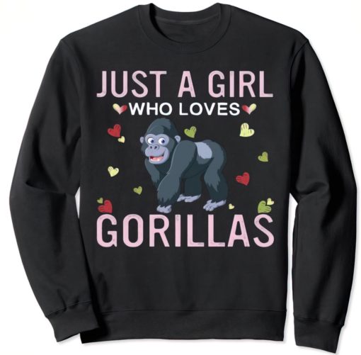Just a girl who loves Gorillas sweatshirts
