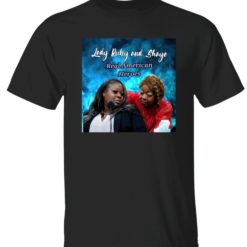 Lady Ruby and Shaye real American shirt
