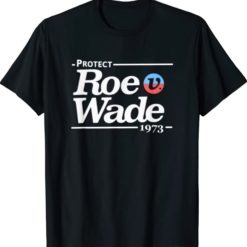 Protect Roe v Wade 1973 shirt