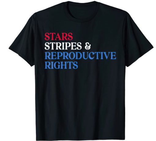 Stars stripes reproductive rights shirts