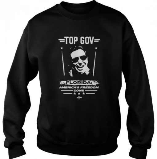 Top Gov Ron DeSantis florida america's freedom zone sweatshirt