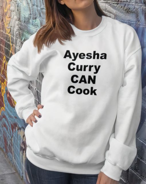 ayesha curry can cook seatshirt Ayesha Curry can cook shirt