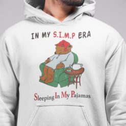in my simp era sleeping in my pajamas hoodie In my simp era sleeping in my pajamas shirt