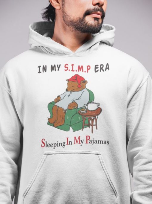 in my simp era sleeping in my pajamas hoodie In my simp era sleeping in my pajamas hoodie