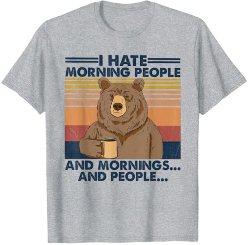 Bear I hate morning people and mornings and people t shirt 1 Bear I hate morning people and mornings and people shirt