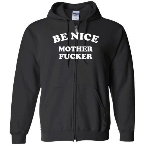 Endas Be Nice Mother Fucker 10 1 Be nice mother f*cker shirt