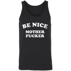 Endas Be Nice Mother Fucker 8 1 Be nice mother f*cker shirt
