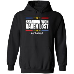 Endas Brandon won Karen lost Joe Biden won deal with it shirt 2 1 Brandon won Karen lost just deal with it shirt