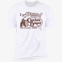 Endas I Got At Pegged Cracker Barrel Old Country Store 5 1 I got at pegged cracker barrel old country store shirt