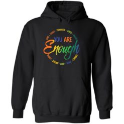 Endas You Are Enough Kind Touch Powerful LGBT Trending 2 1 You are enough kind touch powerful loved valued shirt