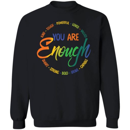 Endas You Are Enough Kind Touch Powerful LGBT Trending 3 1 You are enough kind touch powerful loved valued shirt