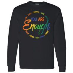 Endas You Are Enough Kind Touch Powerful LGBT Trending 4 1 You are enough kind touch powerful loved valued shirt
