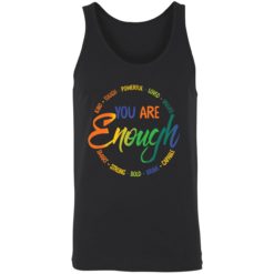 Endas You Are Enough Kind Touch Powerful LGBT Trending 8 1 You are enough kind touch powerful loved valued shirt