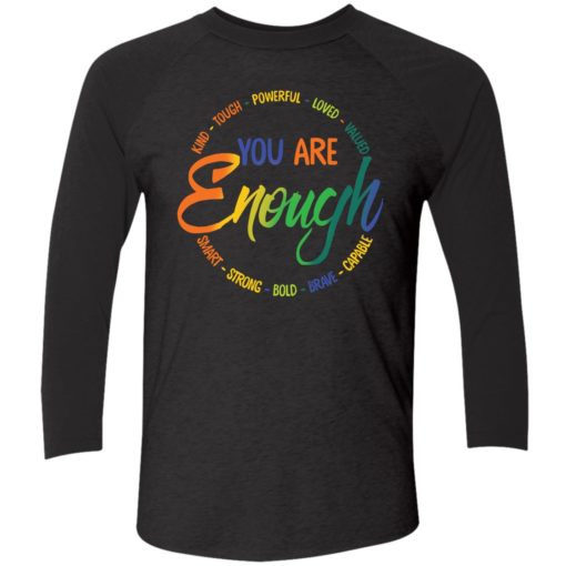 Endas You Are Enough Kind Touch Powerful LGBT Trending 9 1 You are enough kind touch powerful loved valued shirt