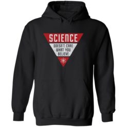 Endas science dont care what you believe shirt 2 1 1 Science doesn't care what you believe shirt