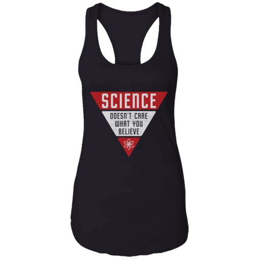 Endas science dont care what you believe shirt 7 1 1 Science doesn't care what you believe shirt