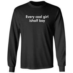 Every cool girl ishalf boy shirt 4 1 Every cool girl ishalf boy shirt