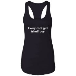 Every cool girl ishalf boy shirt 7 1 Every cool girl ishalf boy shirt