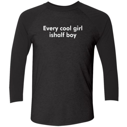 Every cool girl ishalf boy shirt 9 1 Every cool girl ishalf boy shirt
