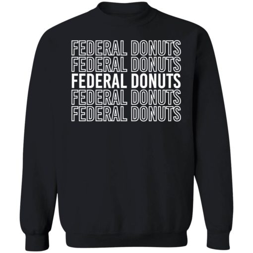 Federal Donuts Sweatshirt 3 1 Federal donuts shirt