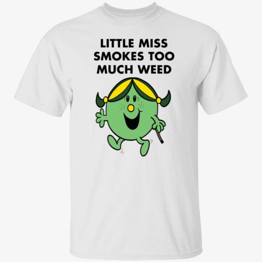 Little miss smokes too much weed shirt