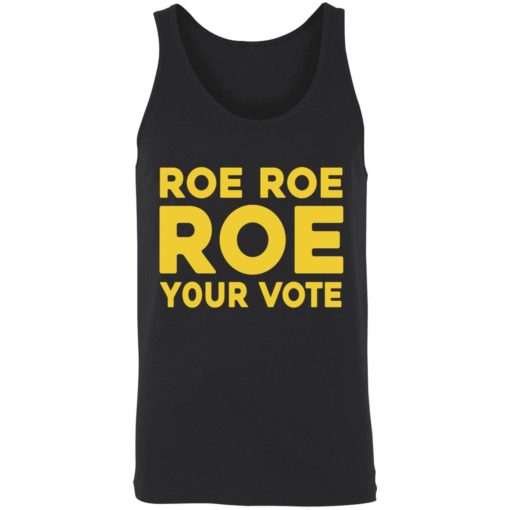 Roe roe roe your vote shirt 8 1 Roe roe roe your vote shirt