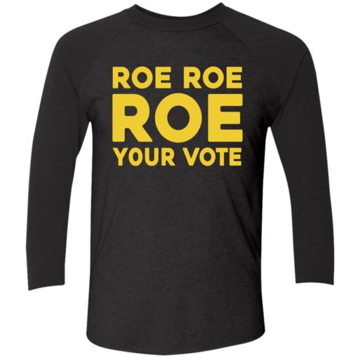 Roe roe roe your vote shirt 9 1 Roe roe roe your vote shirt