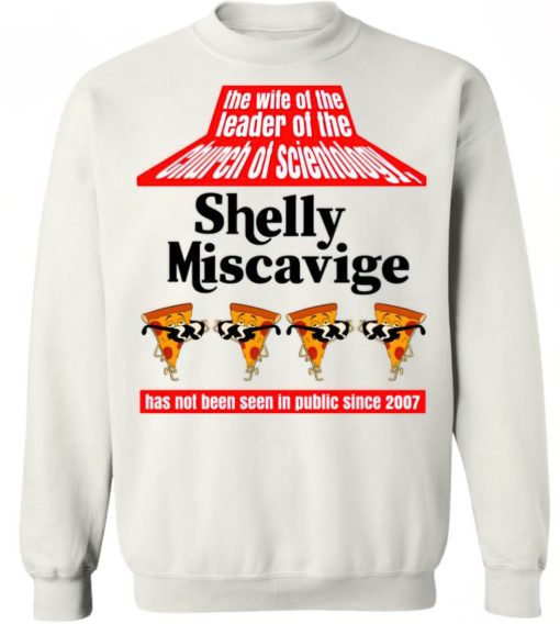 The wife of the leader of the Church of scientology shelly Miscavige sweatshirt