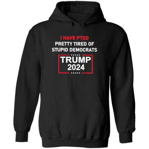 endas I Have Ptsd Pretty Tired Of Stupid Democrats Trump 2024 Shirt 2 1 I have ptsd pretty tired of stupid democrats Tr*mp 2024 shirt
