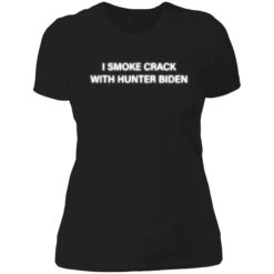 endas I smoke crack with hunter biden shirt 6 1 I smoke crack with hunter B*den shirt
