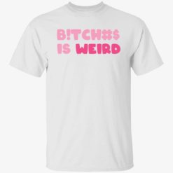 endas sweatshirt bitch is weird shirt 1 1 B*tches is weird sweatshirt