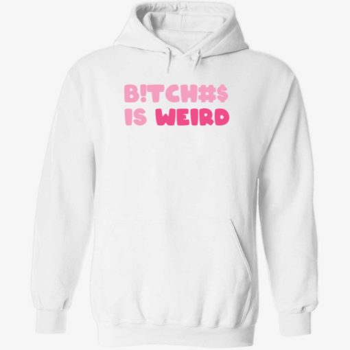 endas sweatshirt bitch is weird shirt 2 1 B*tches is weird sweatshirt