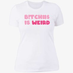 endas sweatshirt bitch is weird shirt 6 1 B*tches is weird sweatshirt
